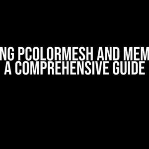 Mastering pcolormesh and Memory Use: A Comprehensive Guide